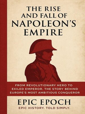 cover image of The Rise and Fall of Napoleon's Empire